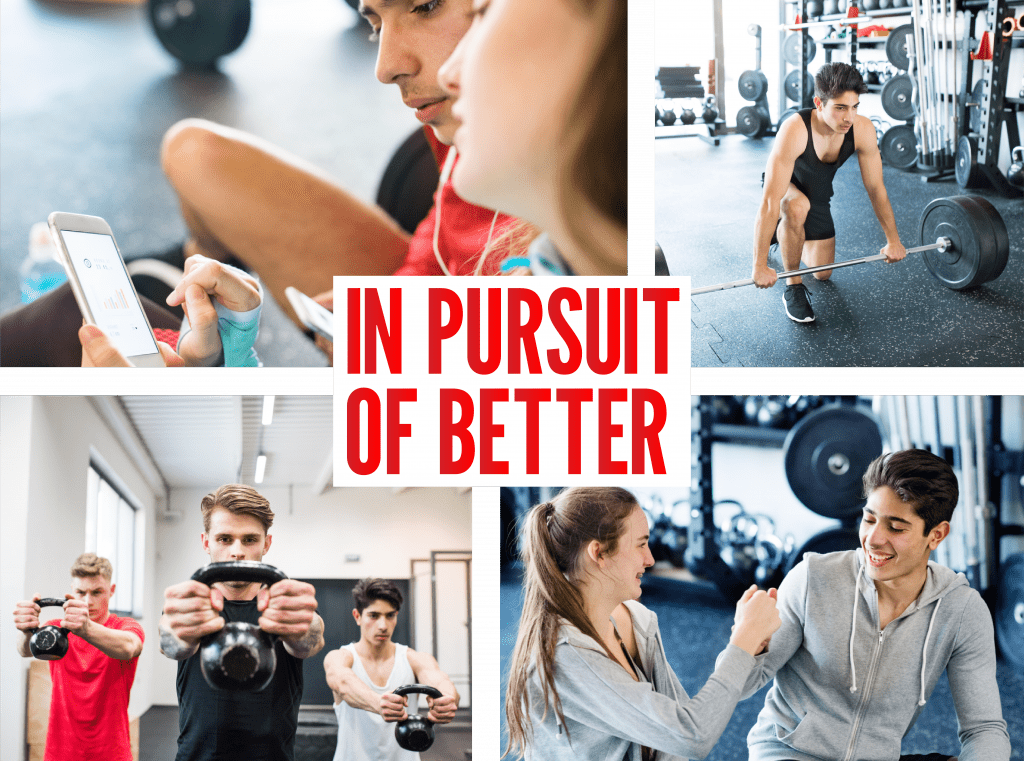 Photo collage of students working out with banner text "In Pursuit of Better"